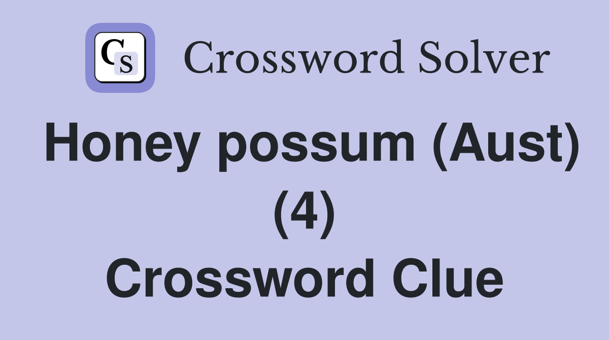 Honey possum (Aust) (4) Crossword Clue