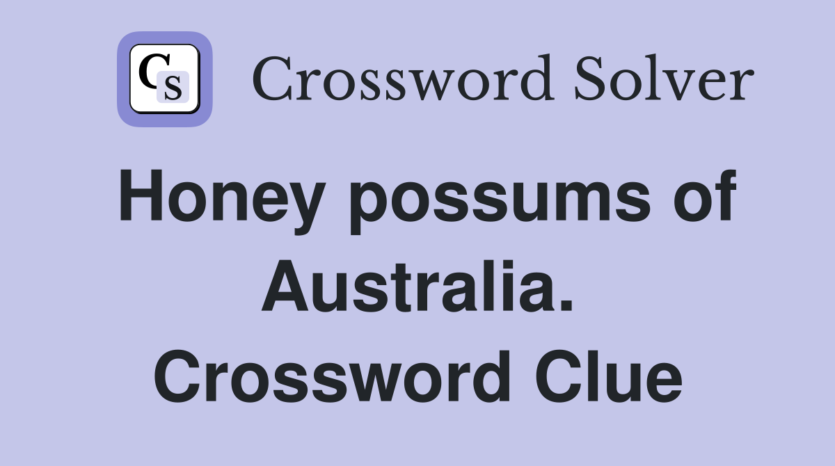 Honey possums of Australia. Crossword Clue
