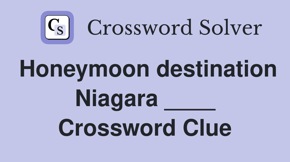 Honeymoon destination Niagara ____ Crossword Clue