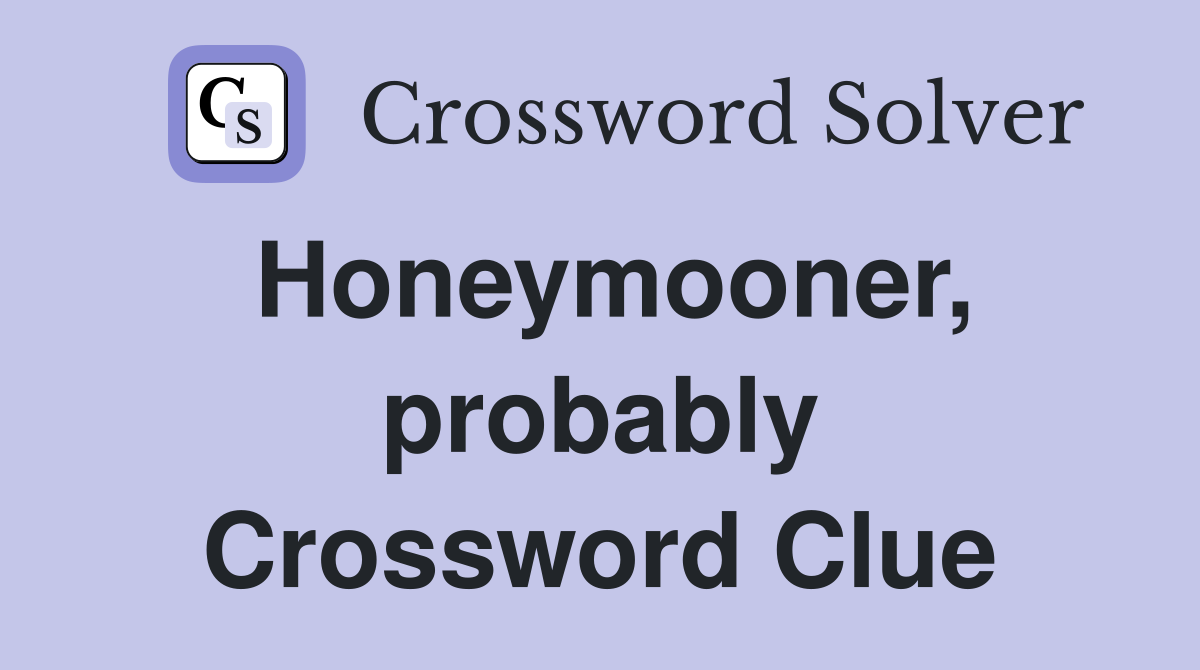 Honeymooner, probably Crossword Clue