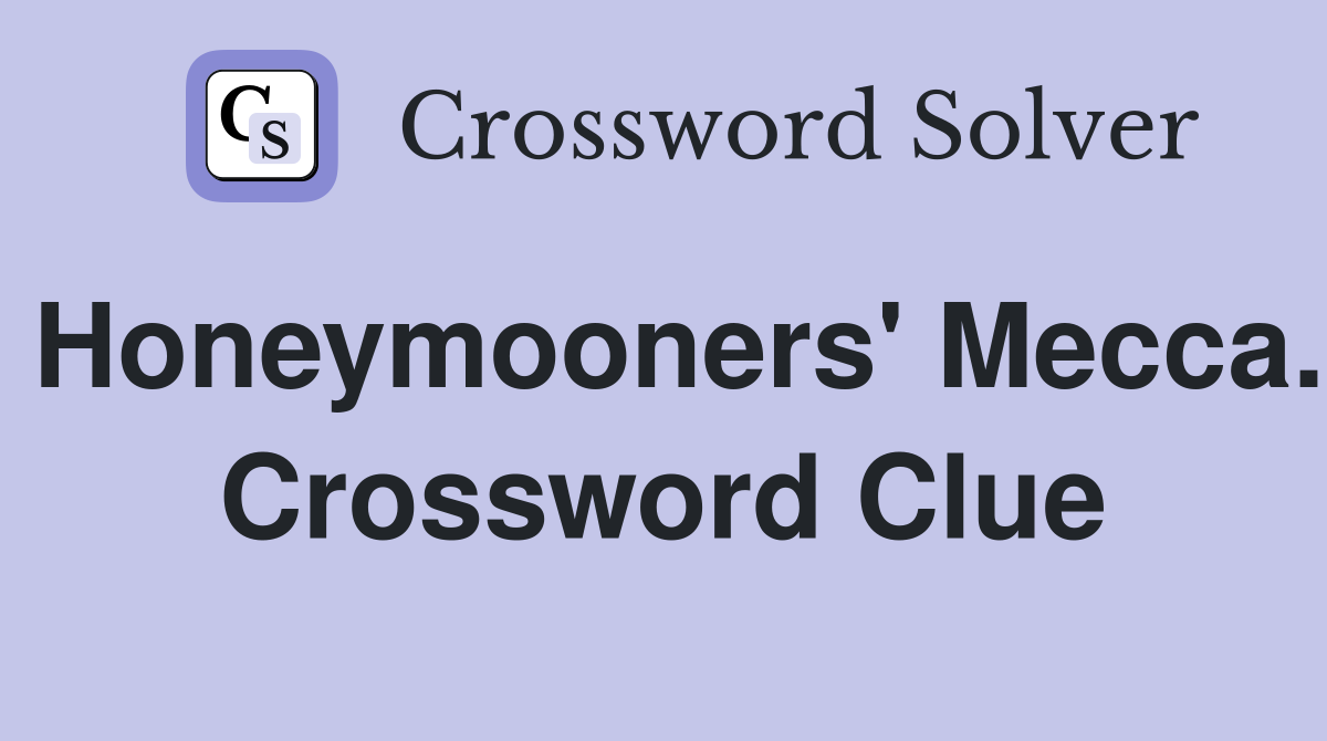 Honeymooners' Mecca. Crossword Clue