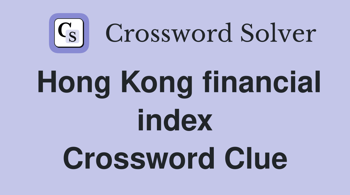 Hong Kong financial index Crossword Clue