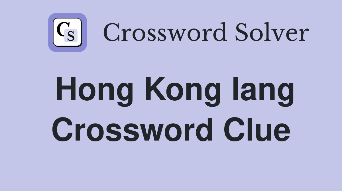 Hong Kong lang Crossword Clue