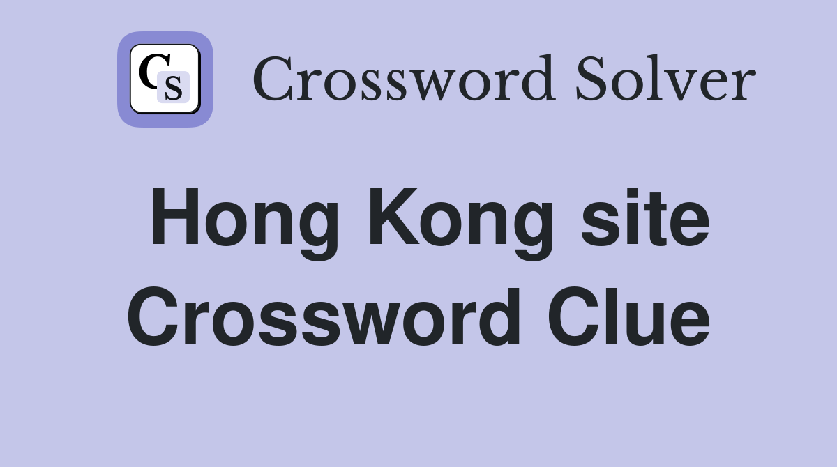 Hong Kong site Crossword Clue