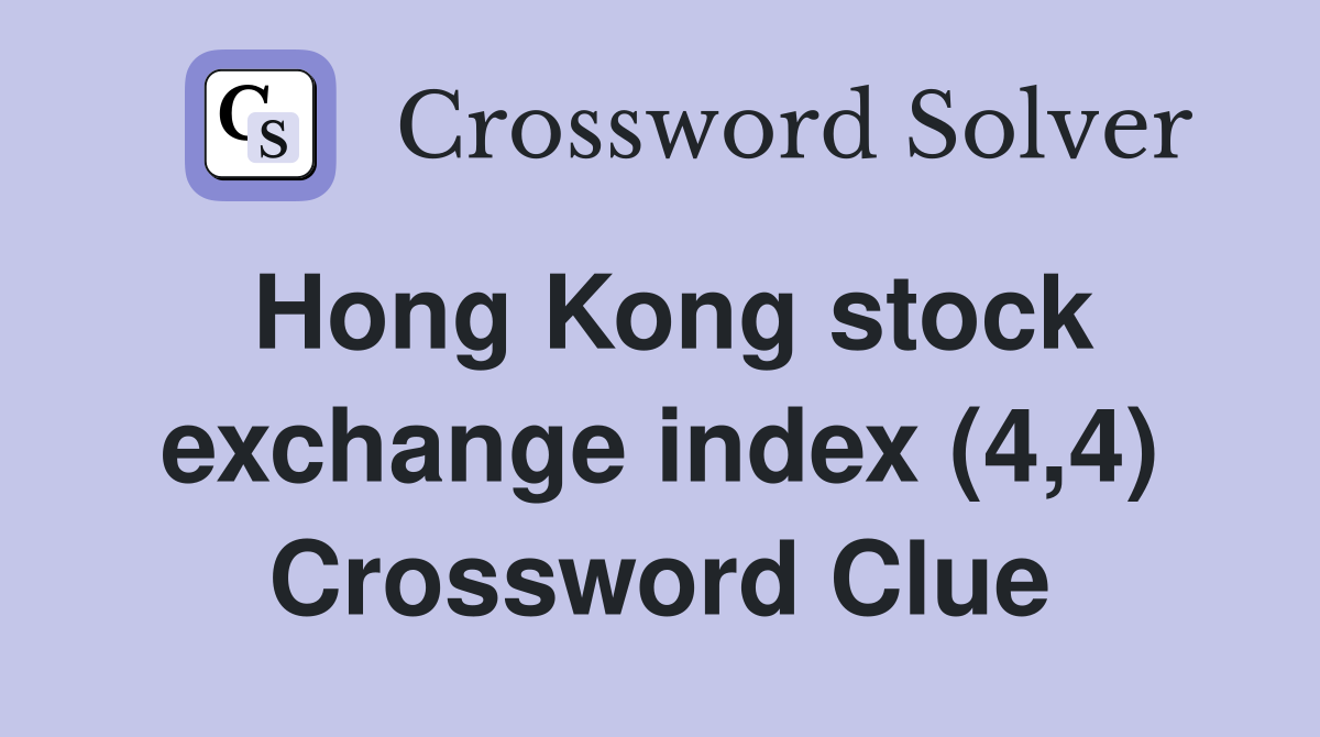 Hong Kong stock exchange index (4,4) Crossword Clue