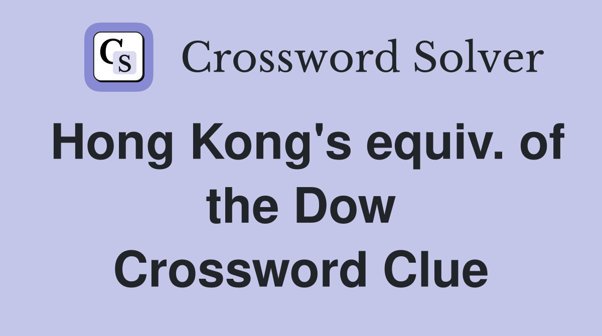 Hong Kong's equiv. of the Dow Crossword Clue