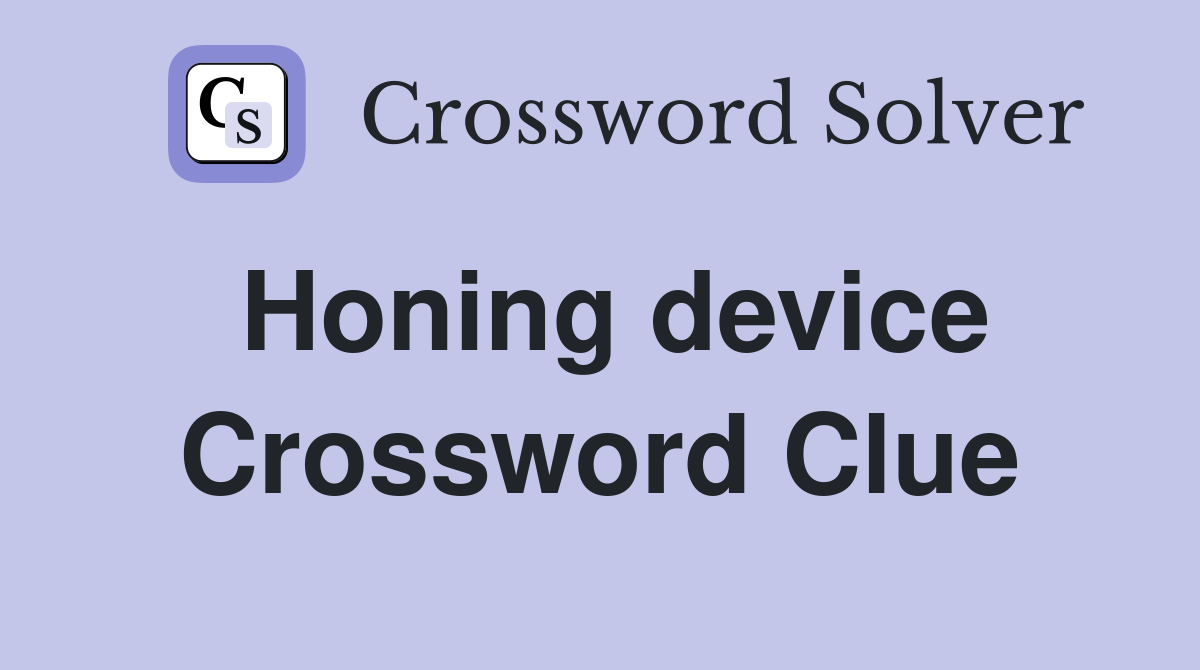 Honing device Crossword Clue