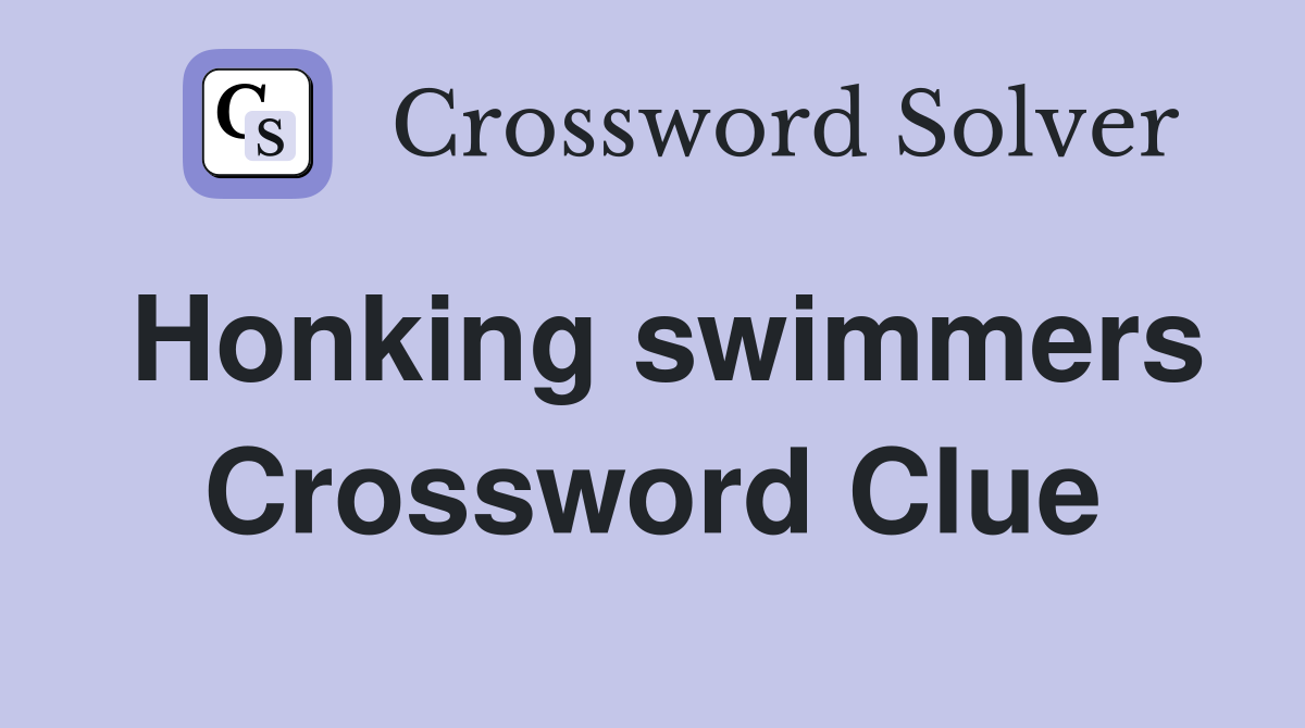 Honking swimmers Crossword Clue