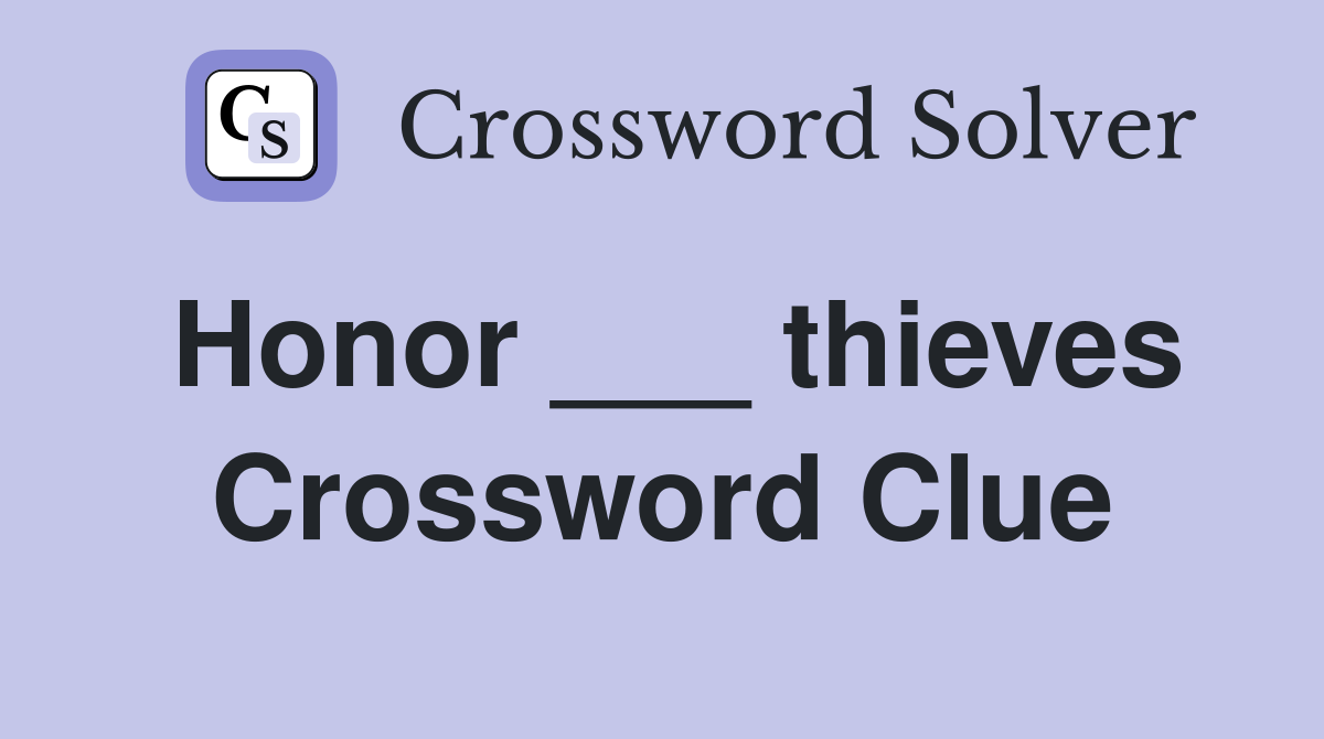 Honor ___ thieves Crossword Clue