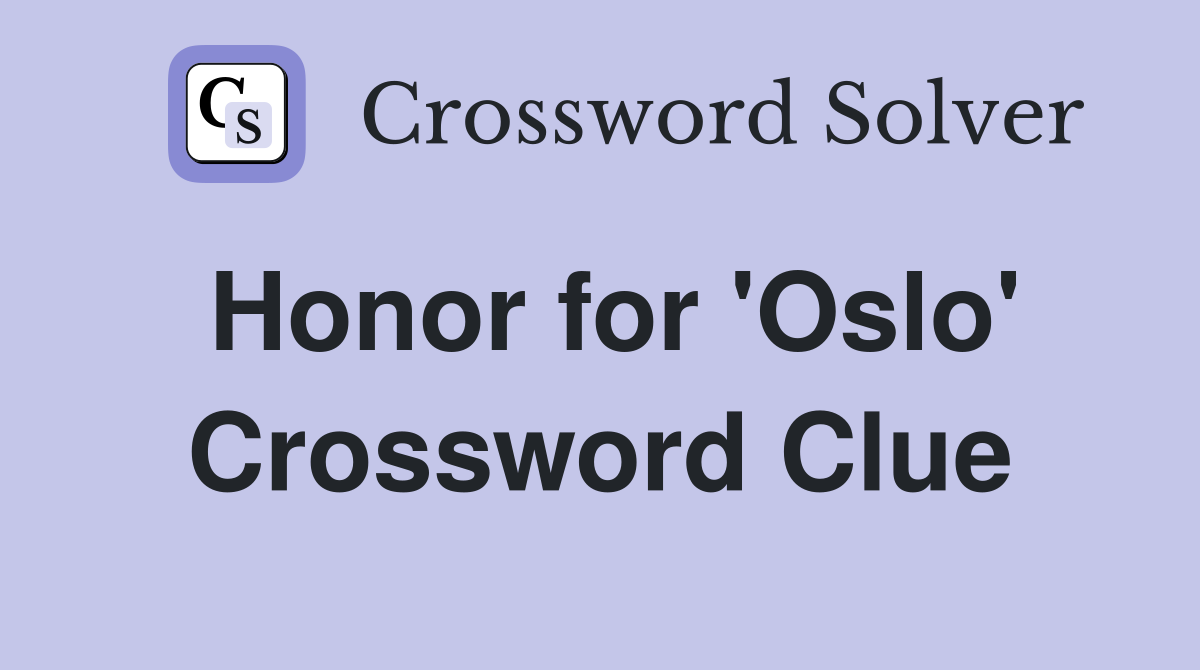 Honor for 'Oslo' Crossword Clue