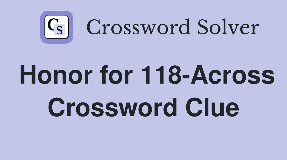 Honor for 118-Across Crossword Clue