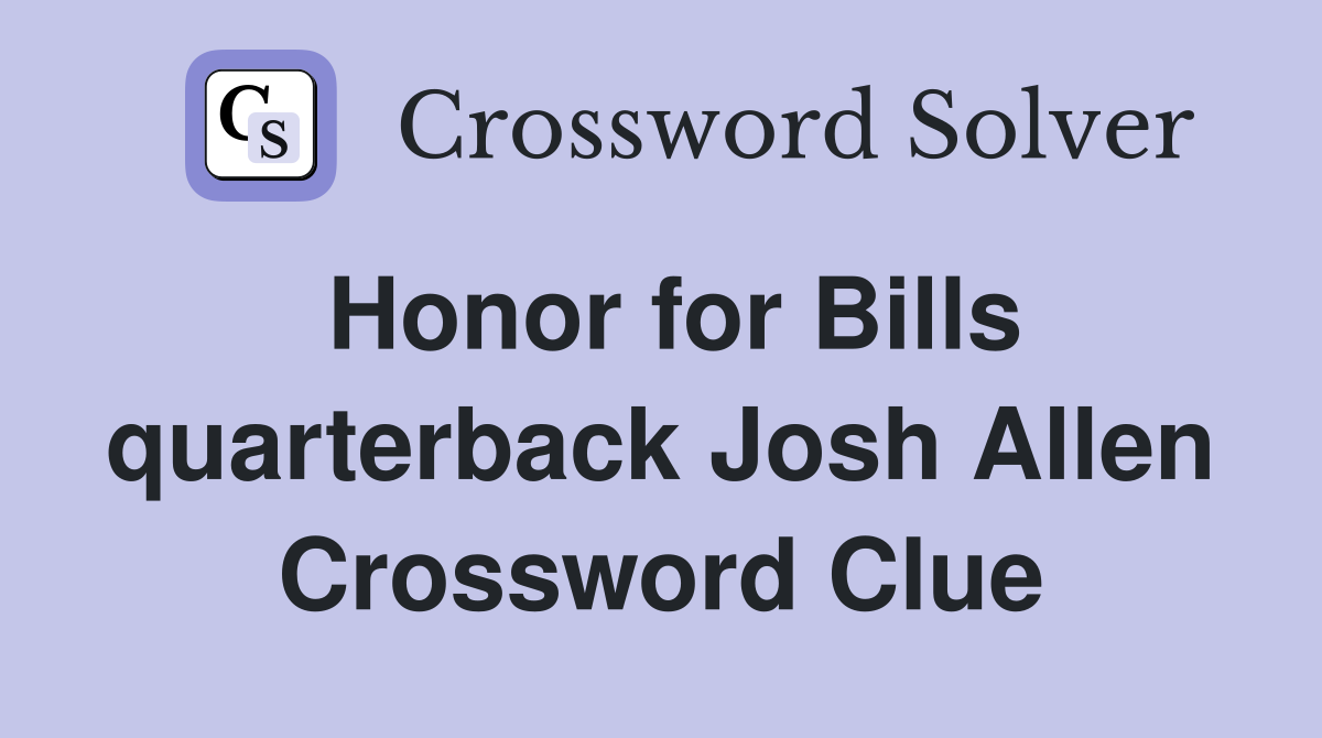 Honor for Bills quarterback Josh Allen Crossword Clue