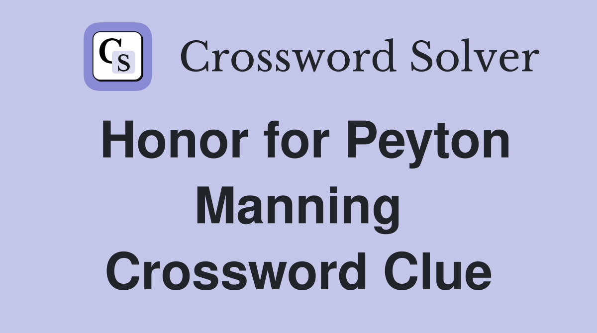 Honor for Peyton Manning Crossword Clue