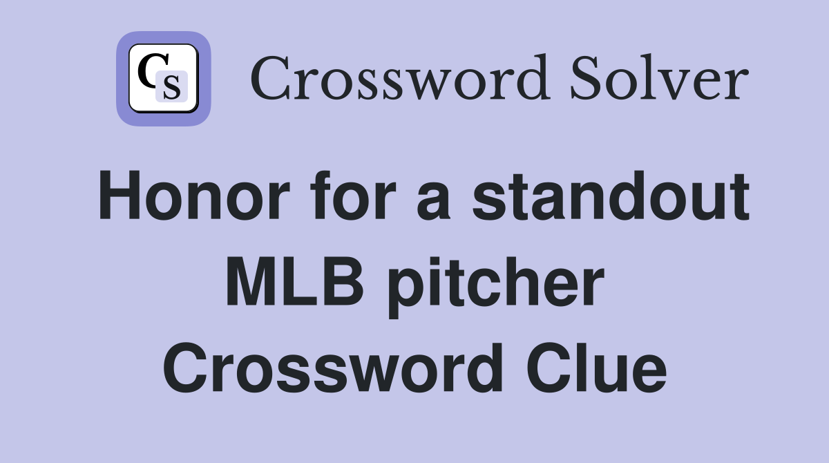 Honor for a standout MLB pitcher Crossword Clue