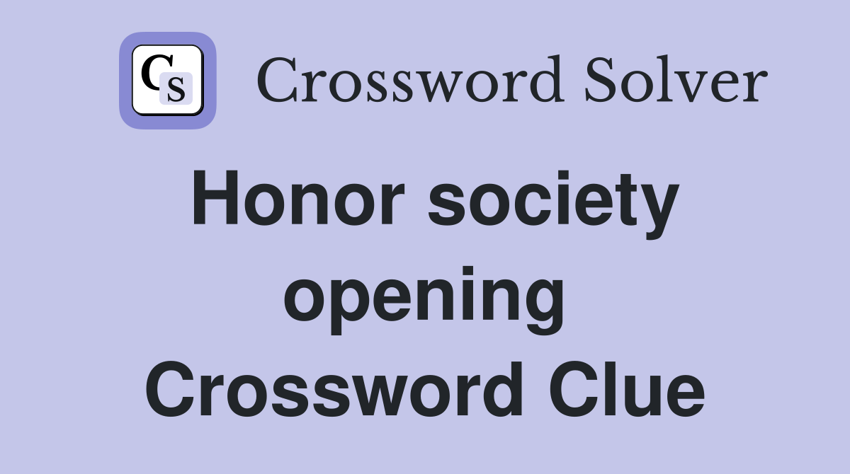 Honor society opening Crossword Clue