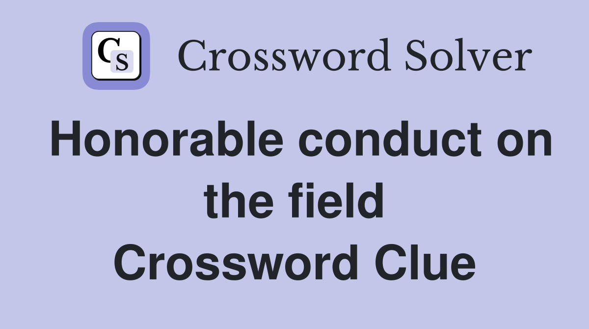 Honorable conduct on the field Crossword Clue