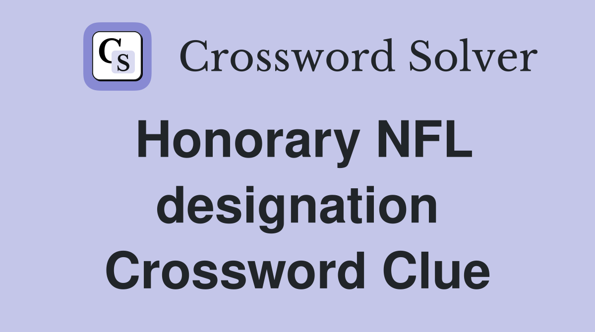 Honorary NFL designation Crossword Clue