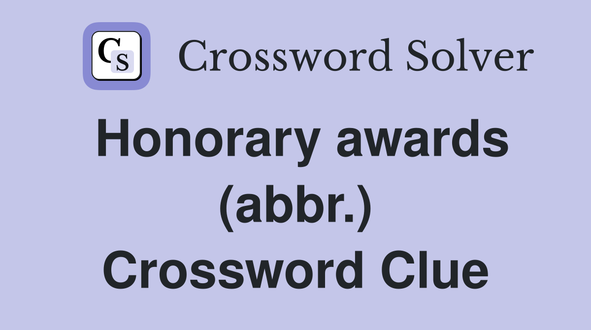Honorary awards (abbr.) Crossword Clue