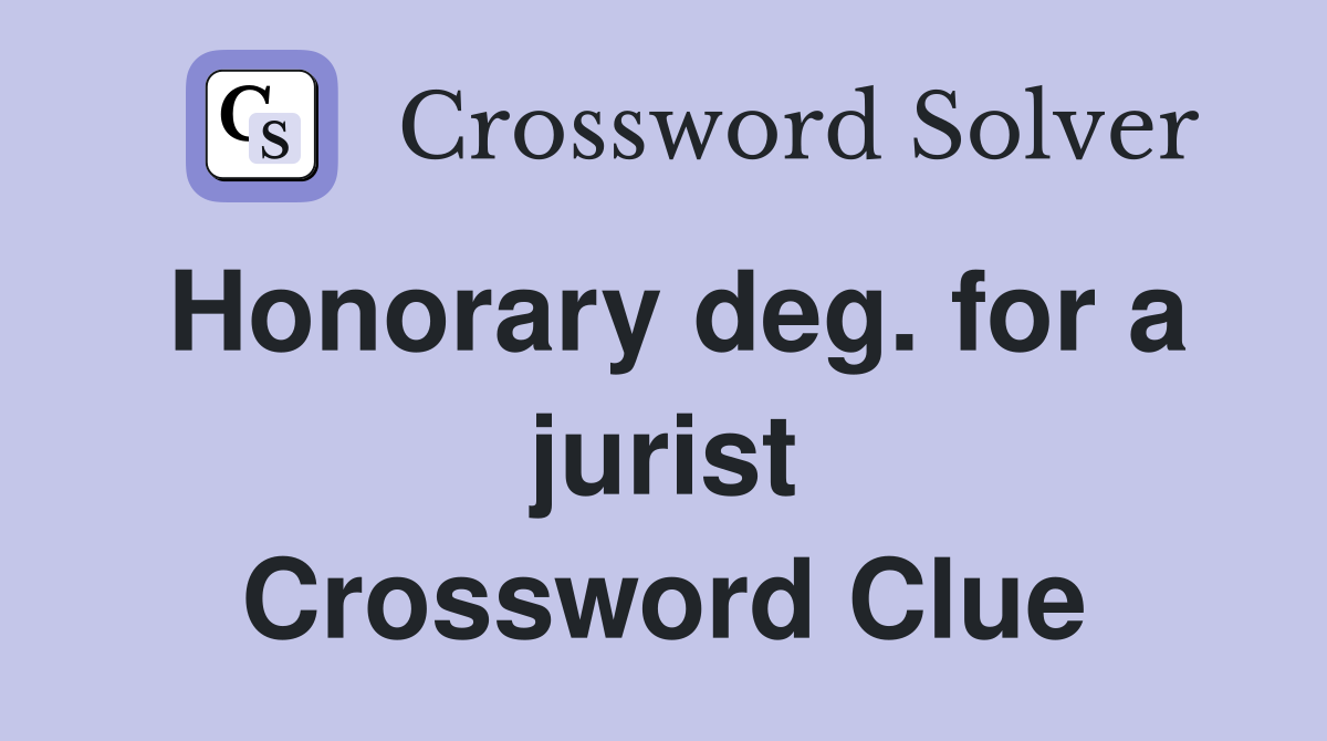 Honorary deg. for a jurist Crossword Clue