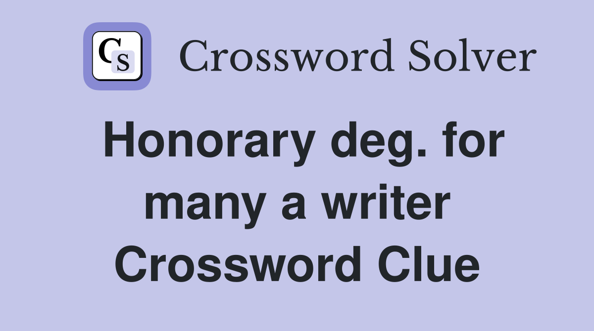 Honorary deg. for many a writer Crossword Clue