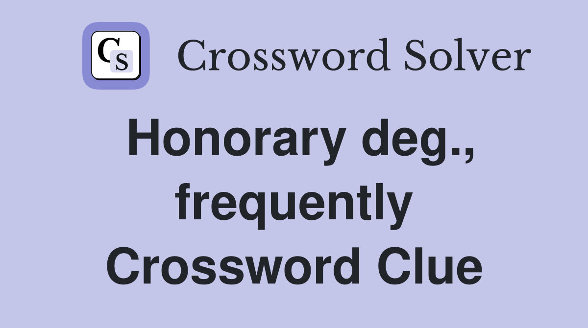 Honorary deg., frequently Crossword Clue