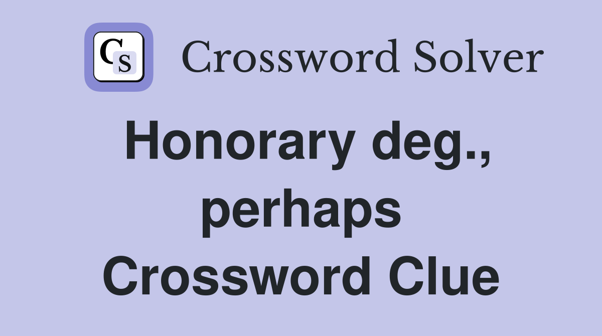Honorary deg., perhaps Crossword Clue