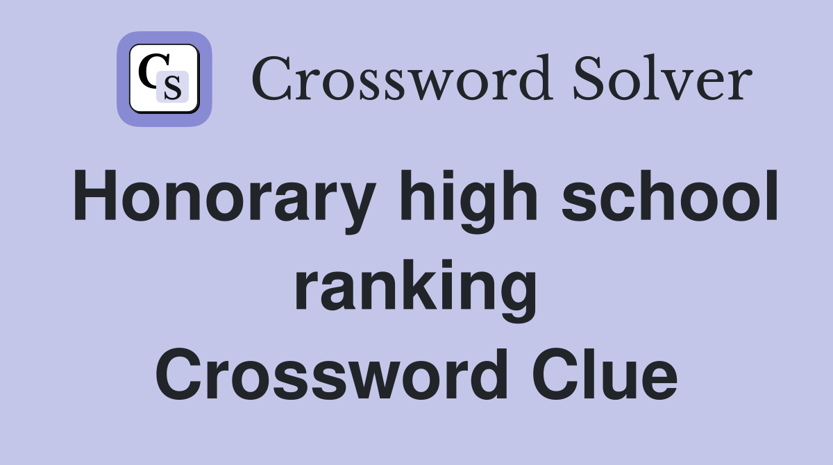 Honorary high school ranking Crossword Clue
