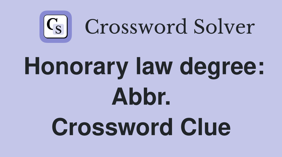 Honorary law degree: Abbr. Crossword Clue