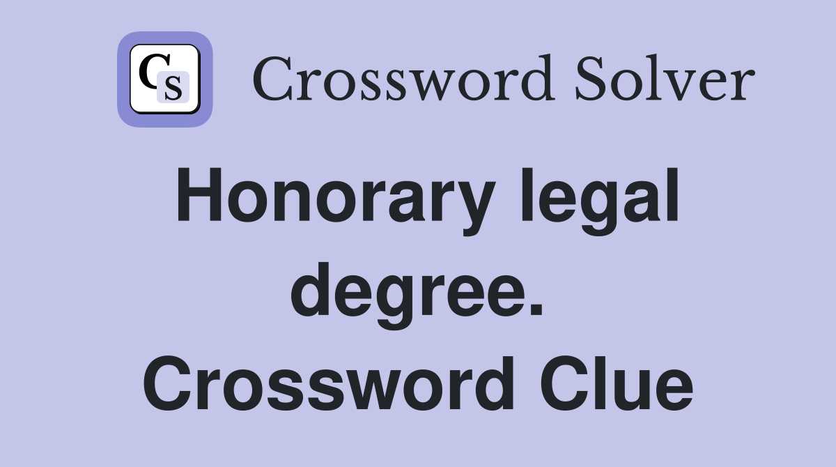 Honorary legal degree. Crossword Clue