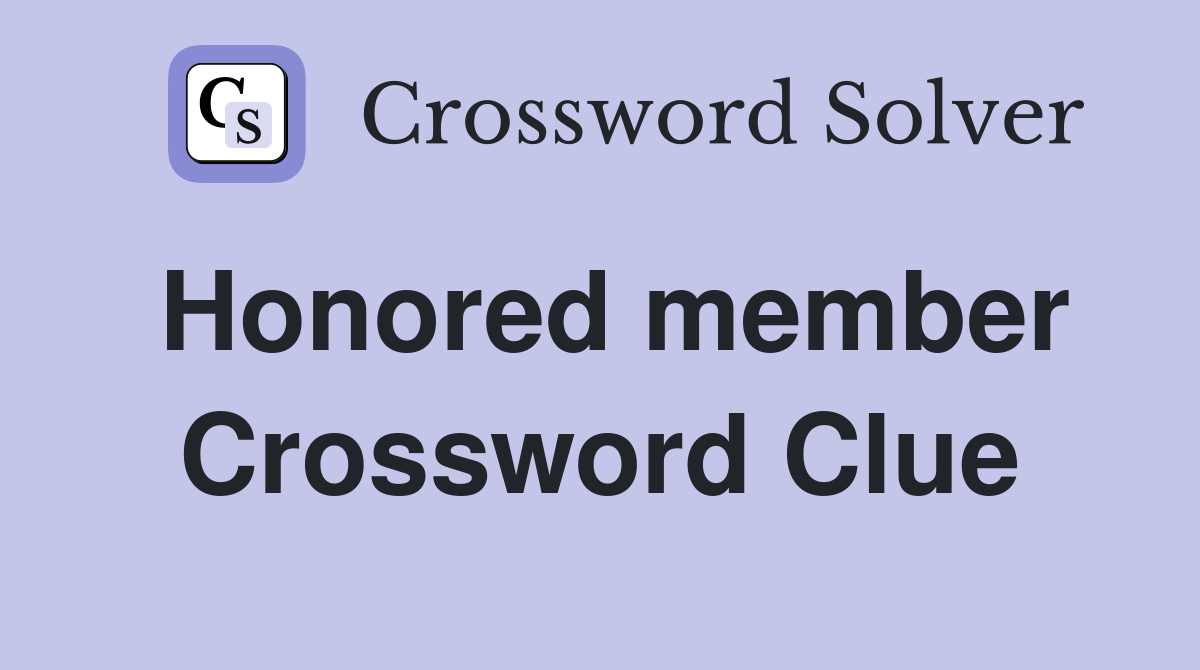 Honored member Crossword Clue