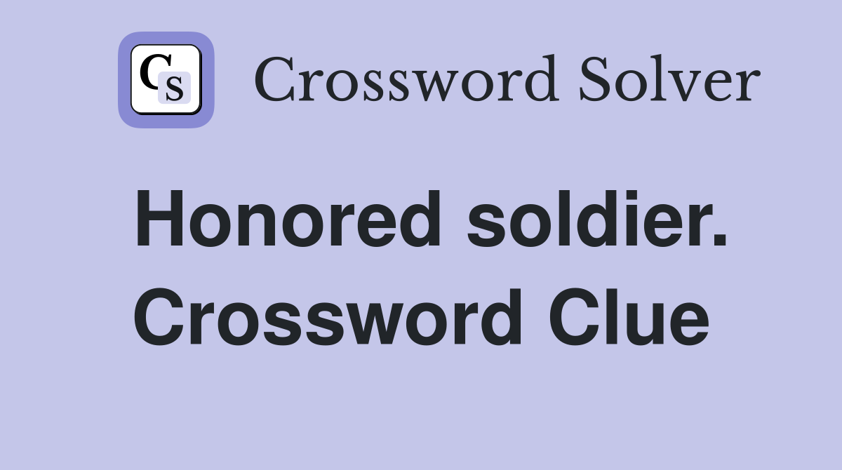 Honored soldier. Crossword Clue