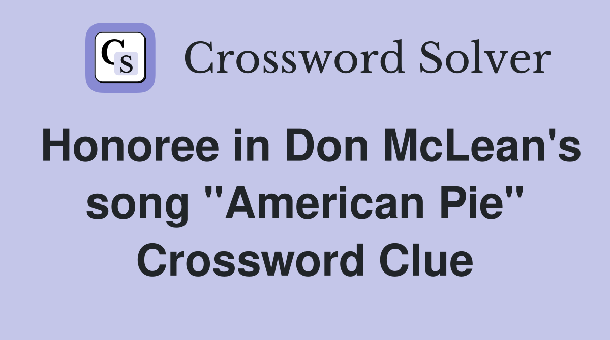 Honoree in Don McLean's song "American Pie" Crossword Clue