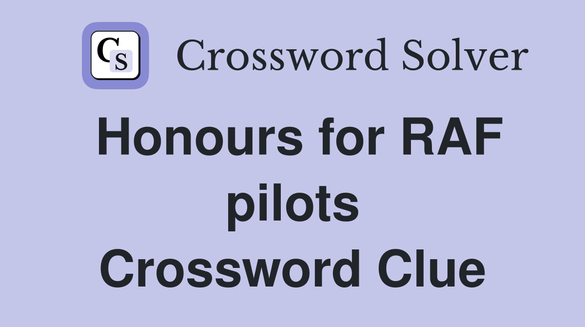 Honours for RAF pilots Crossword Clue