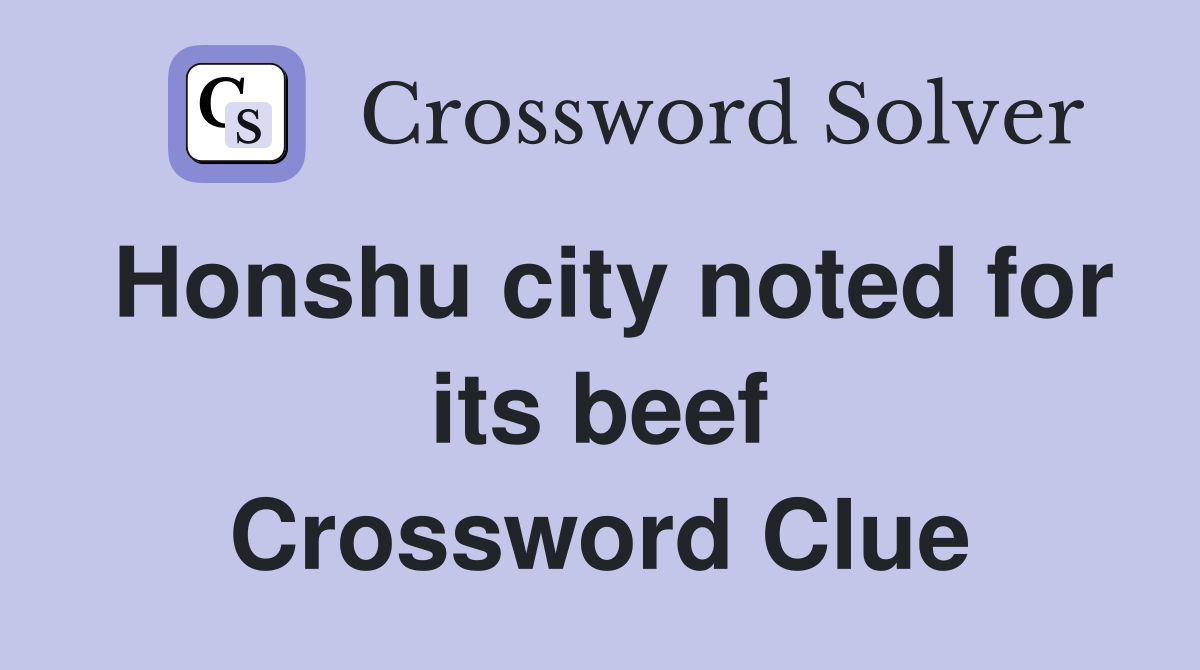 Honshu city noted for its beef Crossword Clue