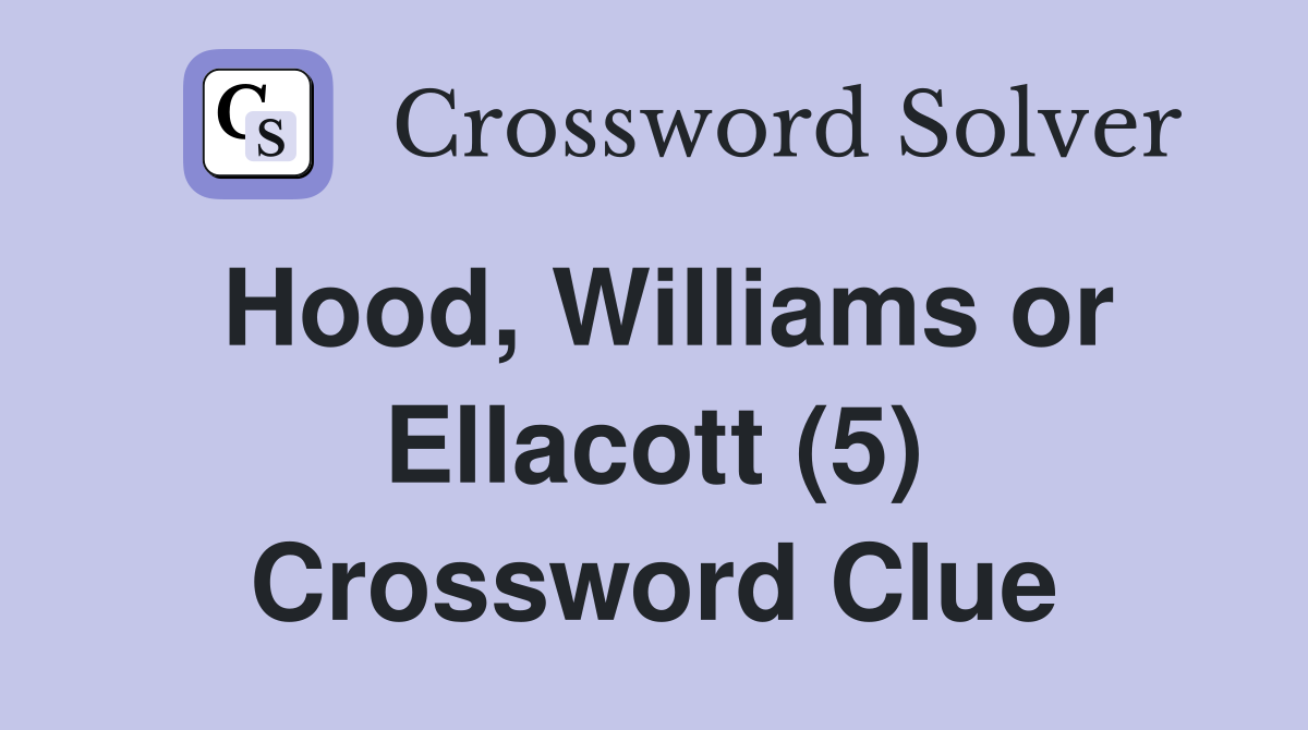 Hood, Williams or Ellacott (5) Crossword Clue