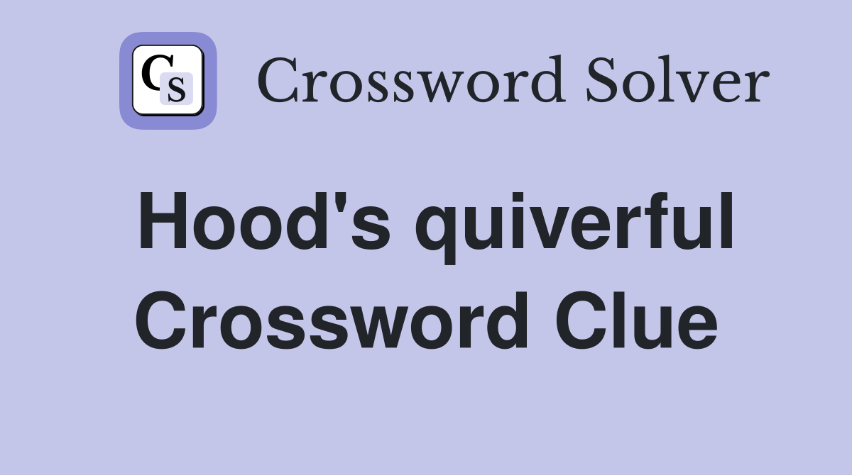 Hood's quiverful Crossword Clue