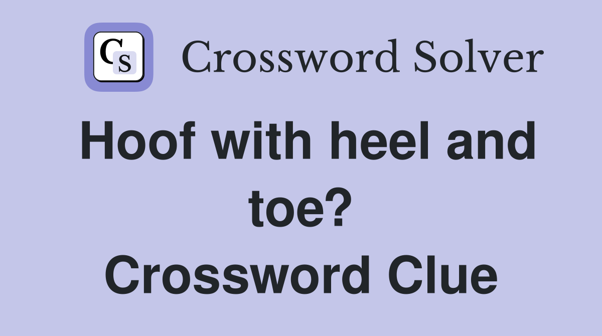 Hoof with heel and toe? Crossword Clue
