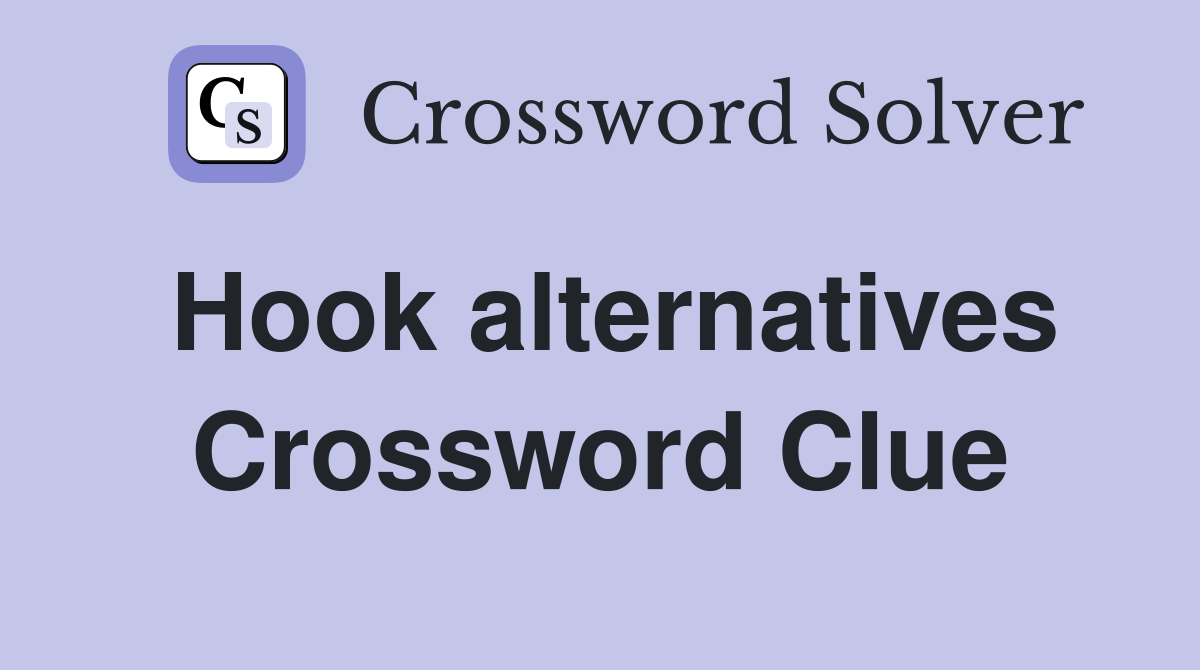 Hook alternatives Crossword Clue
