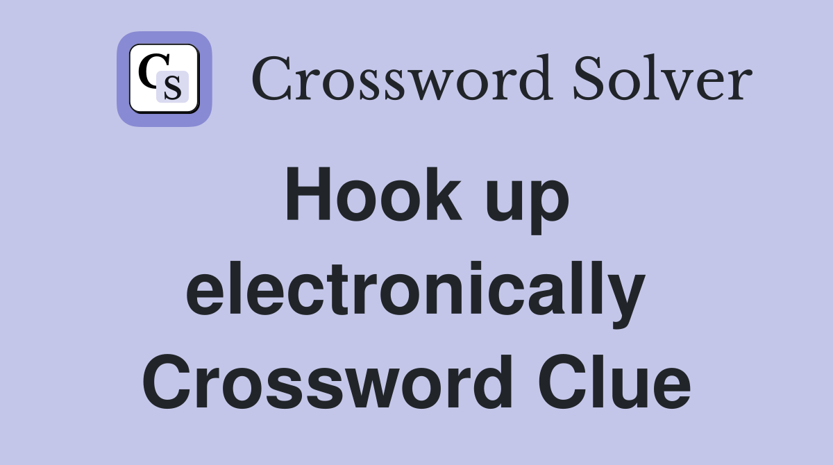 Hook up electronically Crossword Clue