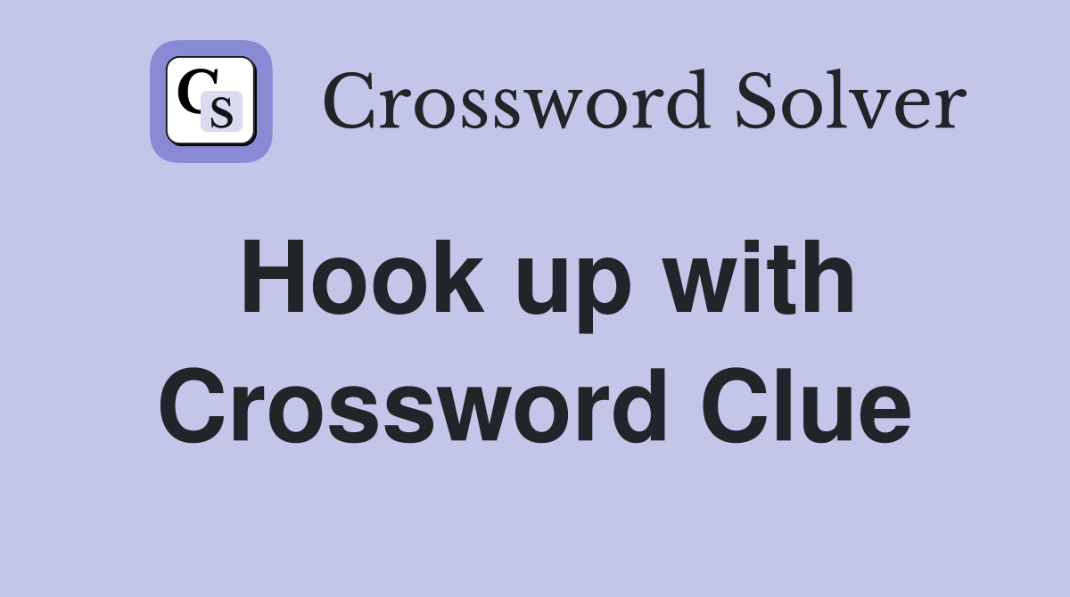 Hook up with Crossword Clue