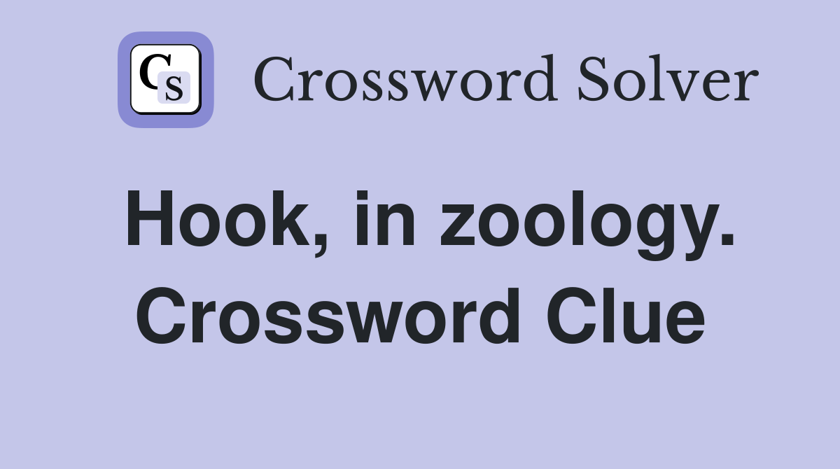 Hook, in zoology. Crossword Clue