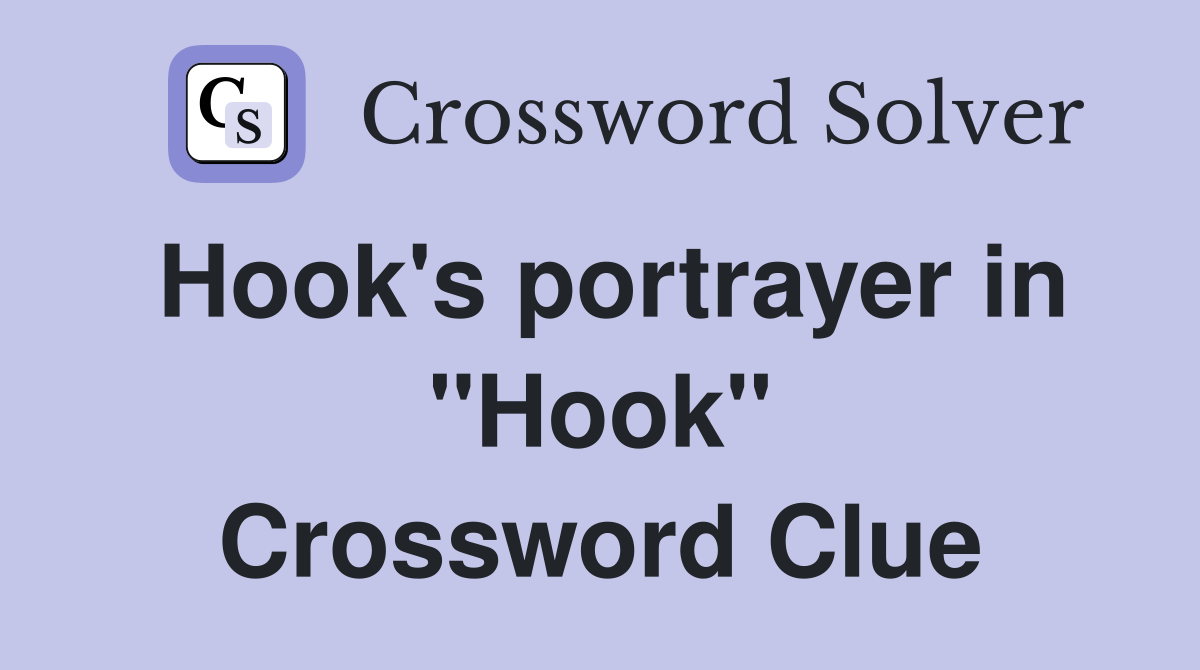 Hook's portrayer in "Hook" Crossword Clue