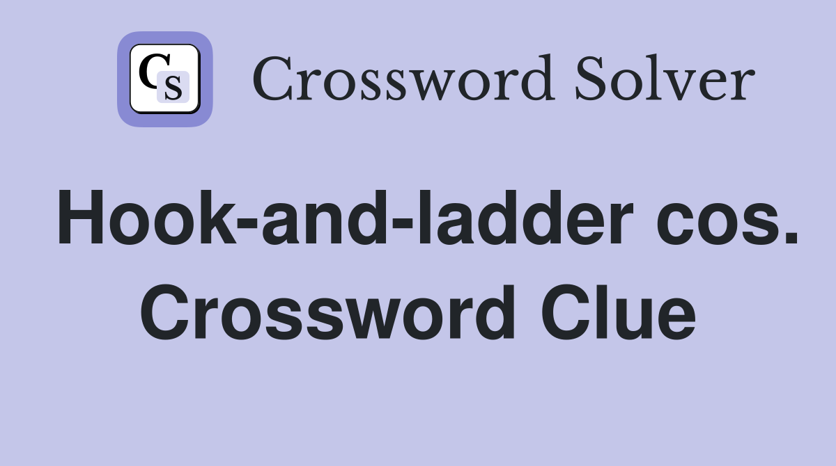 Hook-and-ladder cos. Crossword Clue