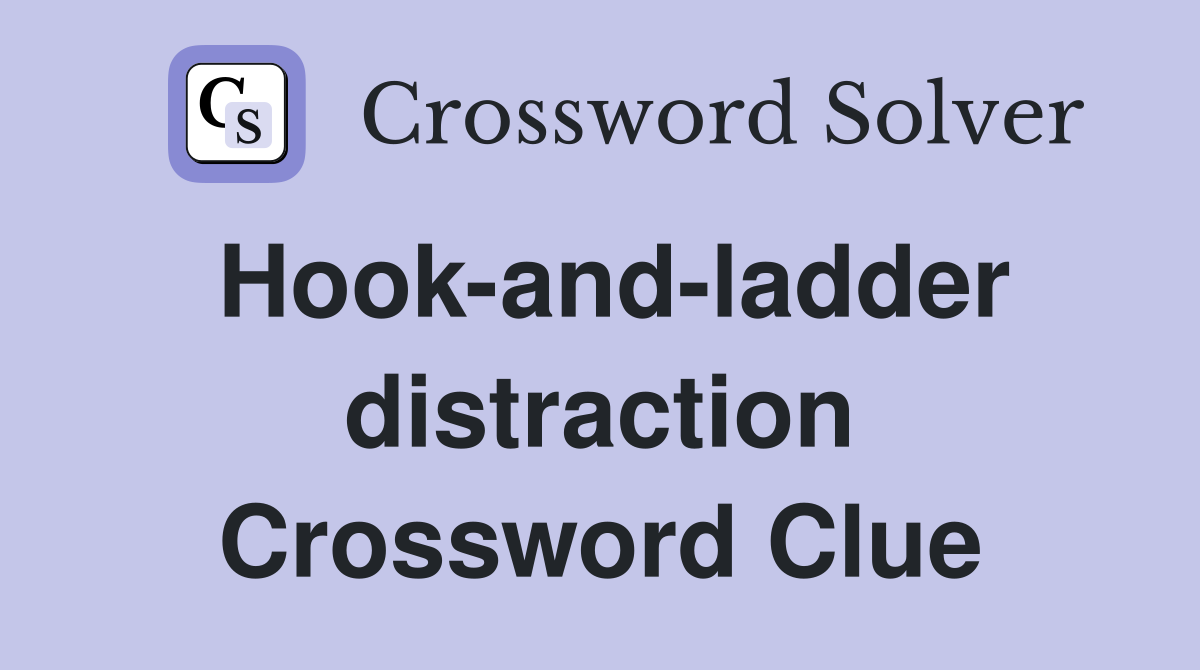 Hook-and-ladder distraction Crossword Clue