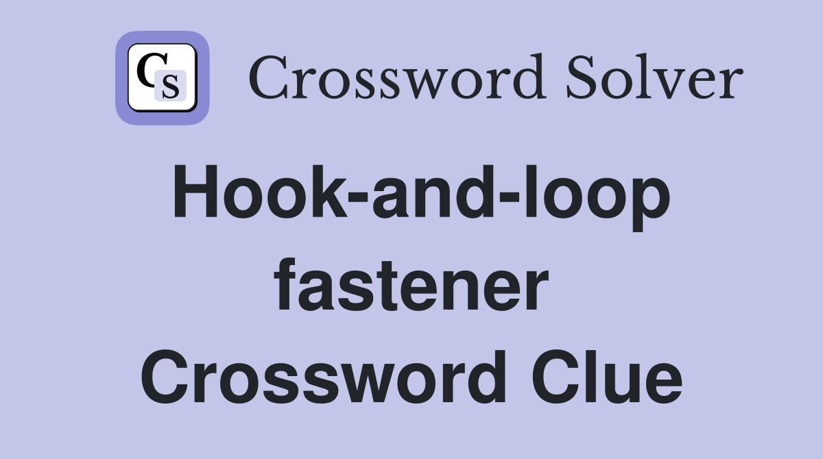 Hook-and-loop fastener Crossword Clue