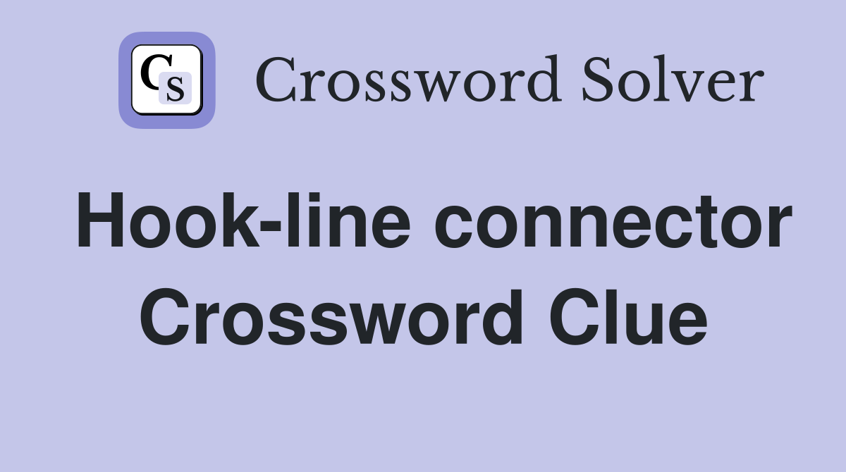 Hook-line connector Crossword Clue