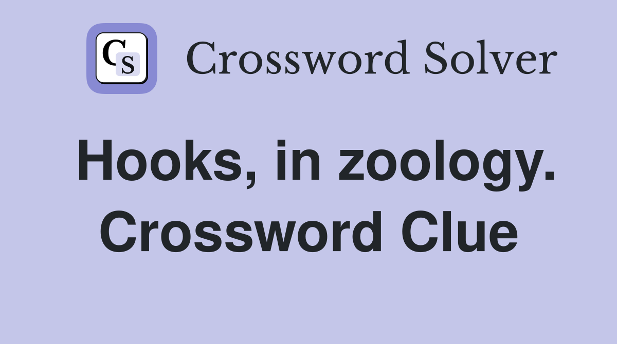 Hooks, in zoology. Crossword Clue