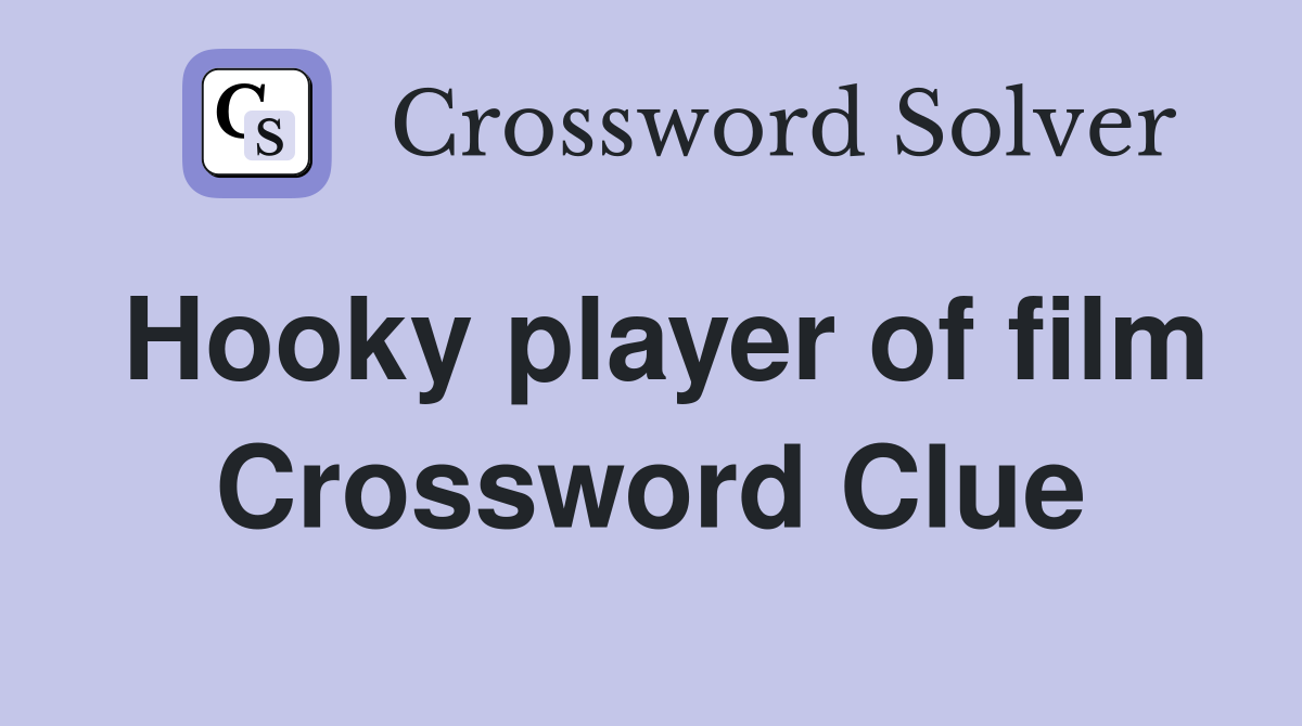 Hooky player of film Crossword Clue