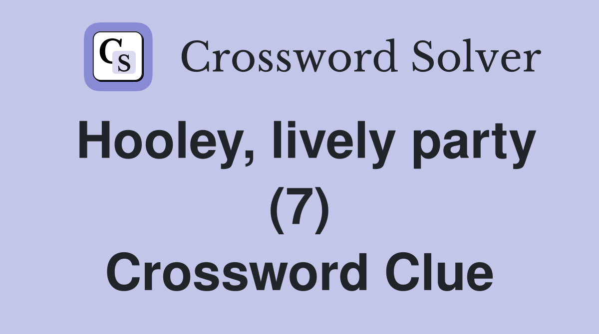 Hooley, lively party (7) Crossword Clue