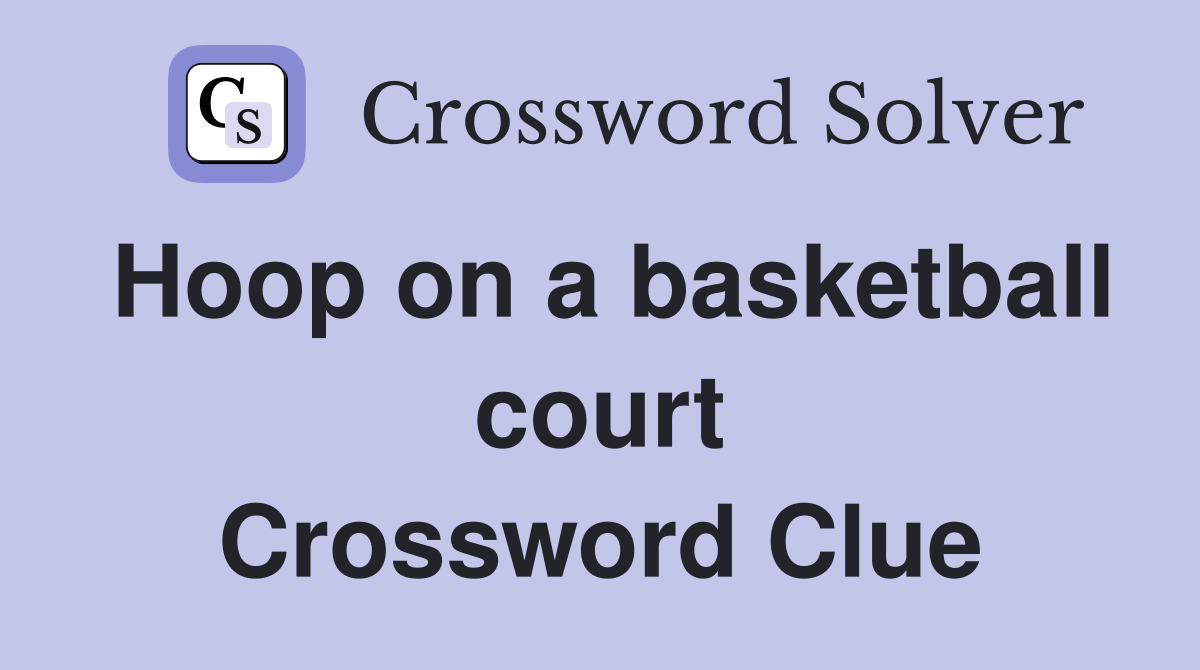 Hoop on a basketball court Crossword Clue